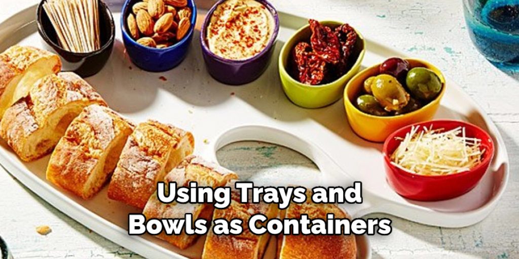 Using Trays and Bowls as Containers