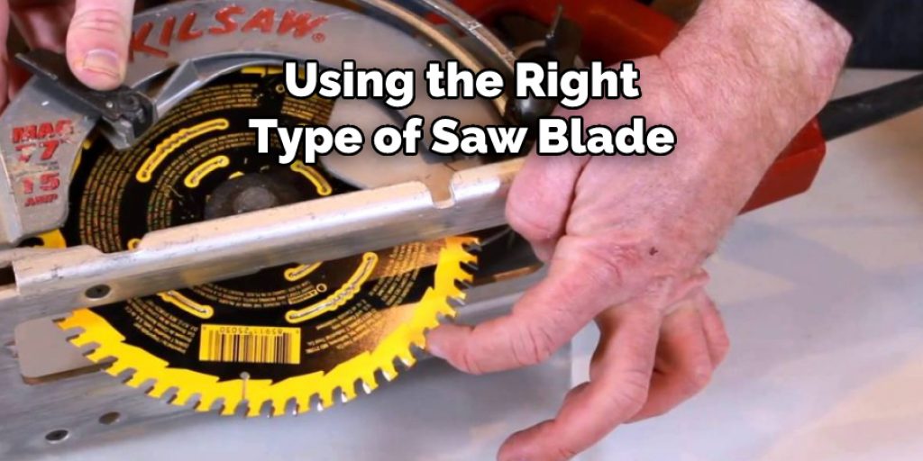 Using the Right Type of Saw Blade