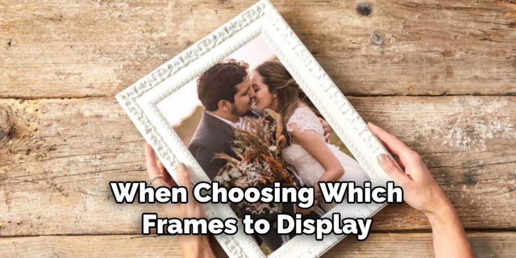 When Choosing Which Frames to Display