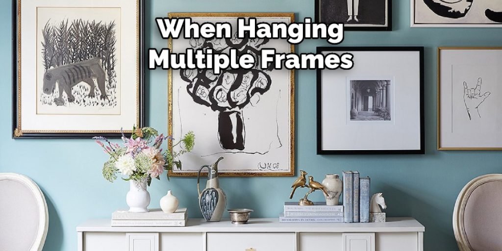 When Hanging Multiple Frames