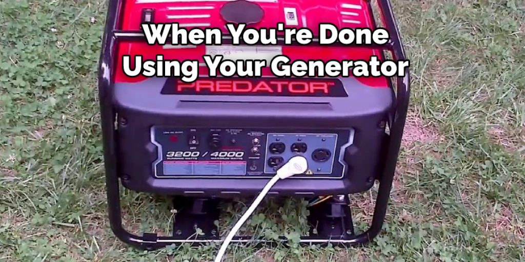 When You're Done Using Your Generator