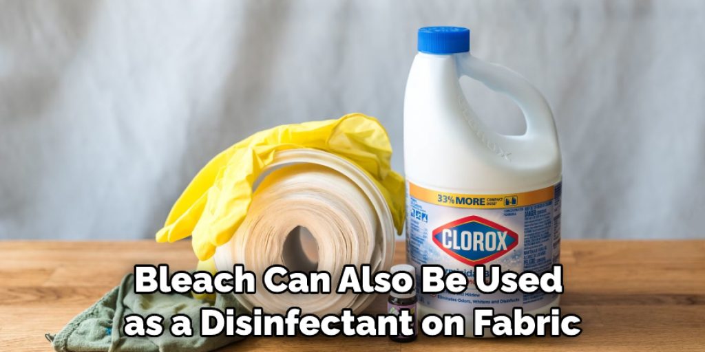 Bleach Can Also Be Used as a Disinfectant on Fabric