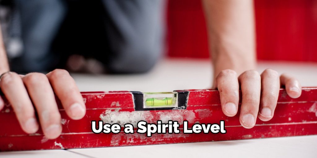 Use a Spirit Level