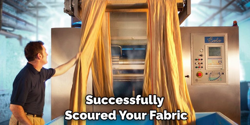 successfully scoured your fabric