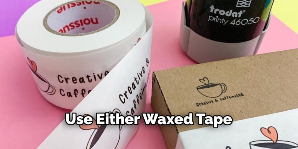 Use Either Waxed Tape