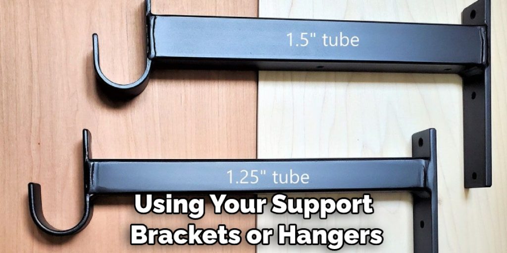 Using Your Support Brackets or Hangers