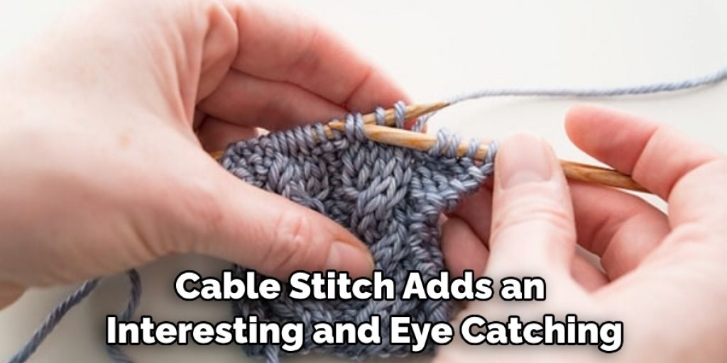 Cable Stitch Adds an Interesting and Eye Catching
