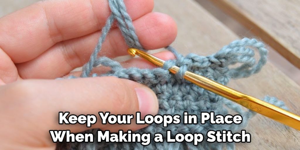 Keep Your Loops in Place When Making a Loop Stitch