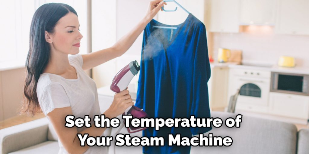 Set the Temperature of Your Steam Machine