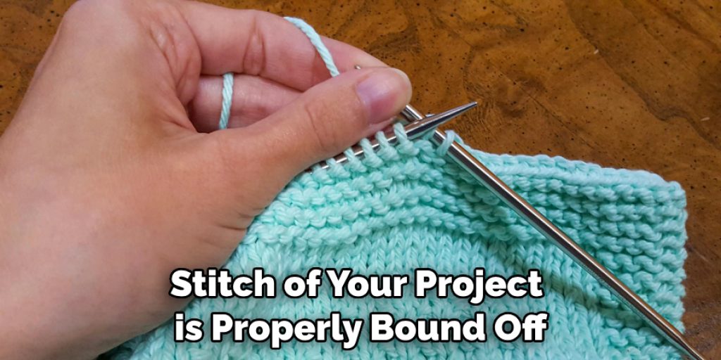 Stitch of Your Project is Properly Bound Off