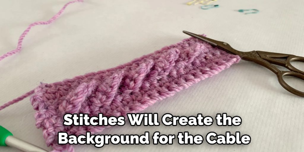 Stitches Will Create the Background for the Cable