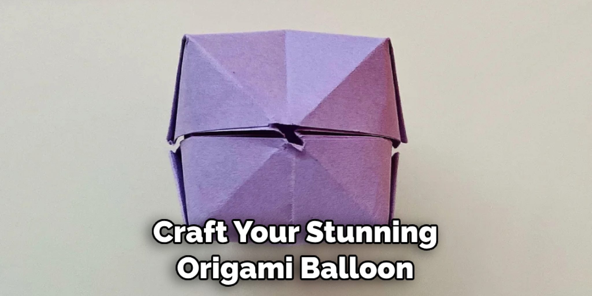 How to Make Origami Balloon | 10 Easy Steps (2025)