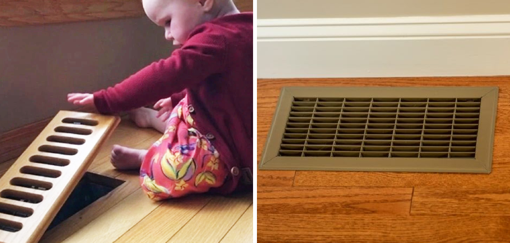 How to Baby Proof Floor Vents