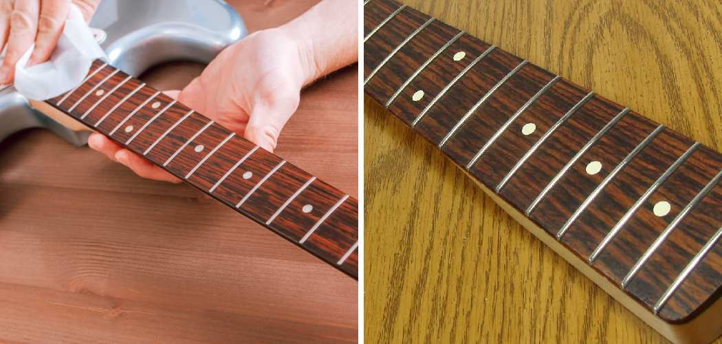 How to Clean a Rosewood Fretboard
