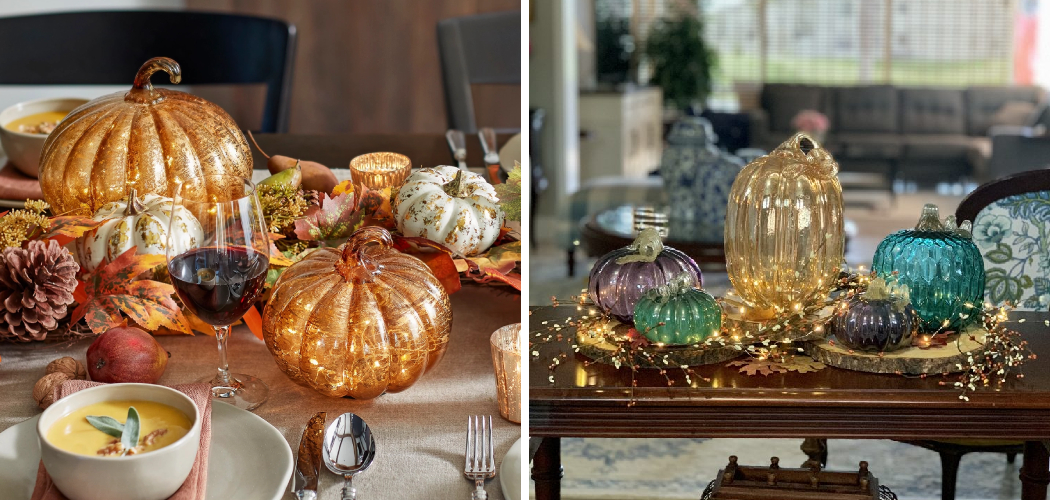 How to Decorate With Glass Pumpkins