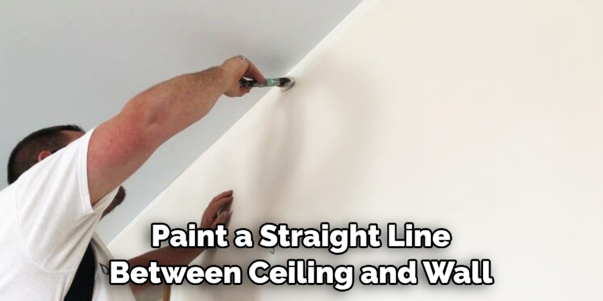 How To Paint A Straight Line Between Ceiling And Wall