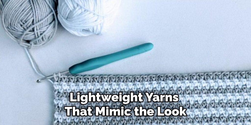 Lightweight Yarns 
That Mimic the Look