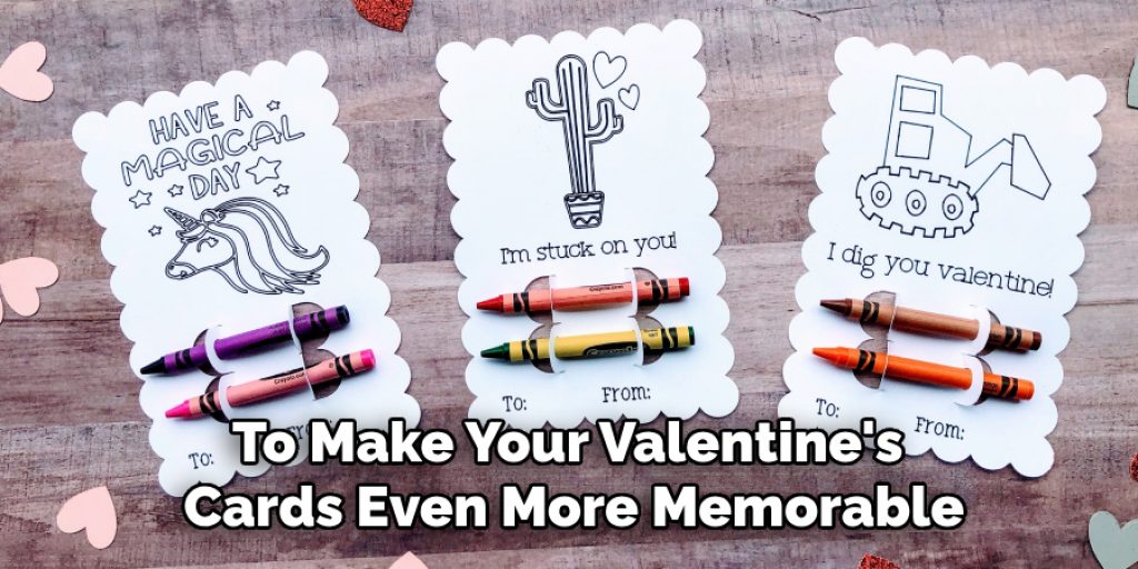 To Make Your Valentine's Cards Even More Memorable