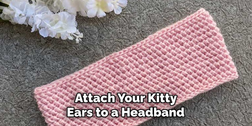 Attach Your Kitty 
Ears to a Headband 