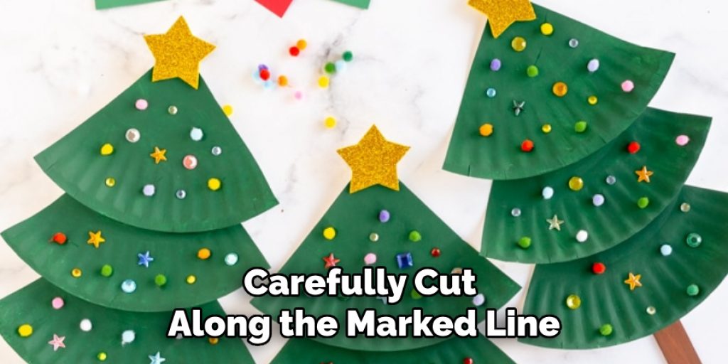 Carefully Cut 
Along the Marked Line