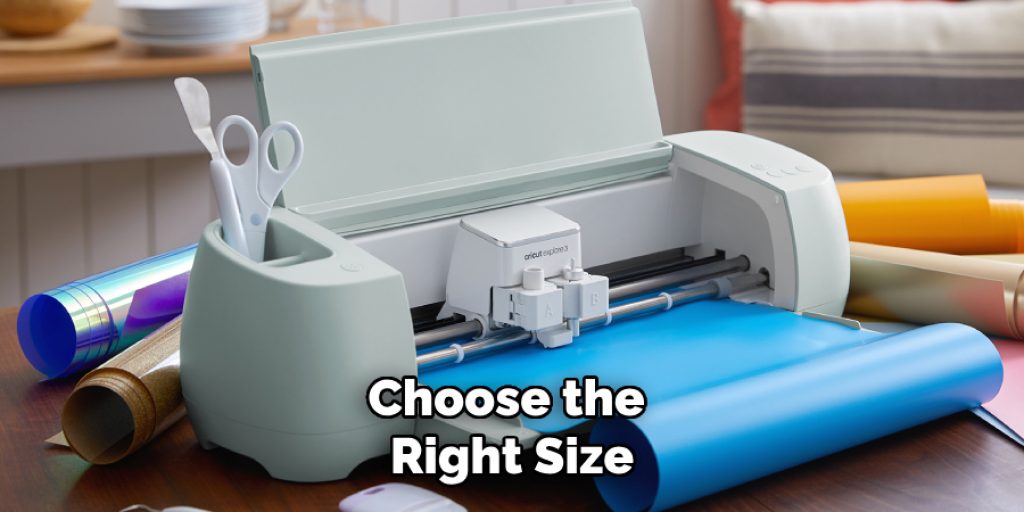 Choose the
Right Size
