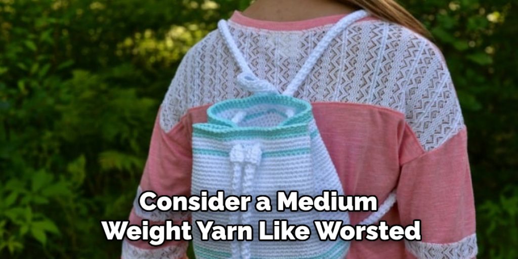 Consider a Medium 
Weight Yarn Like Worsted