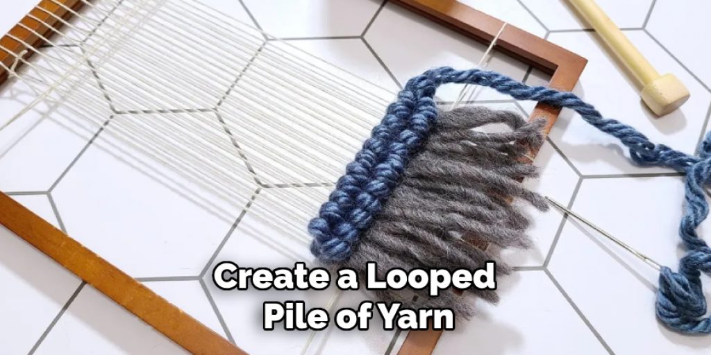 Create a Looped Pile of Yarn