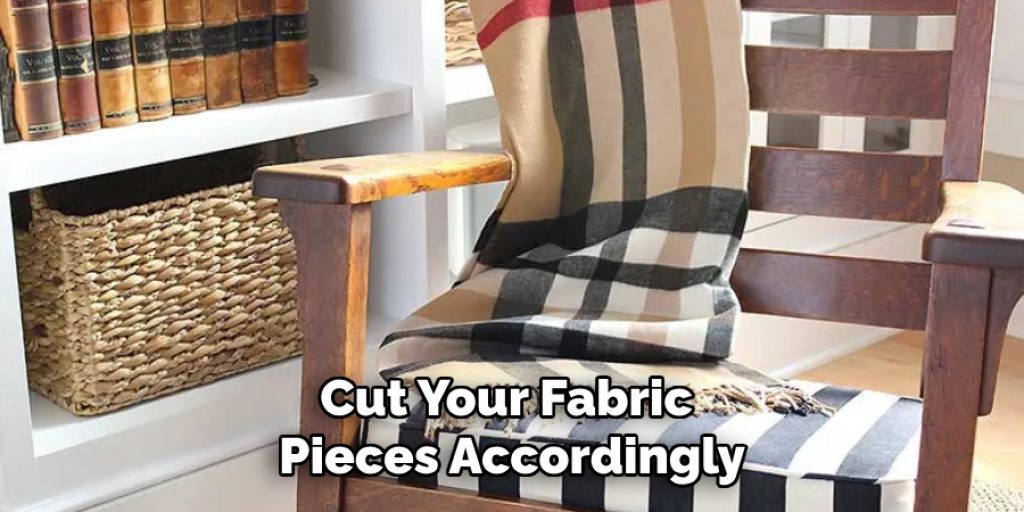 Cut Your Fabric Pieces Accordingly