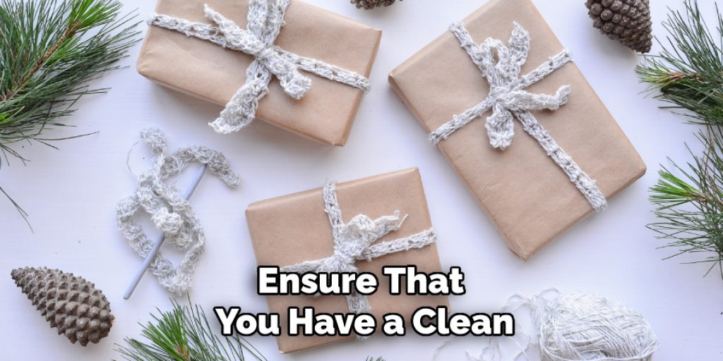 Ensure That 
You Have a Clean