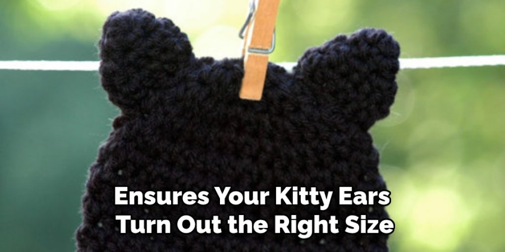 Ensures Your Kitty Ears 
Turn Out the Right Size