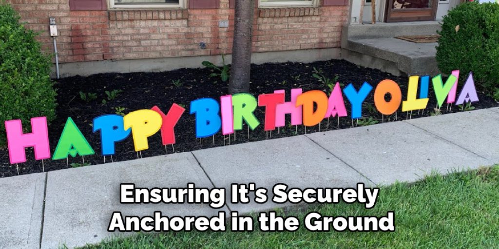 Ensuring It's Securely Anchored in the Ground