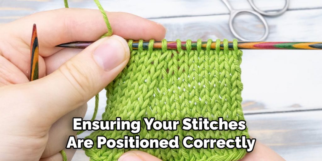 Ensuring Your Stitches 
Are Positioned Correctly