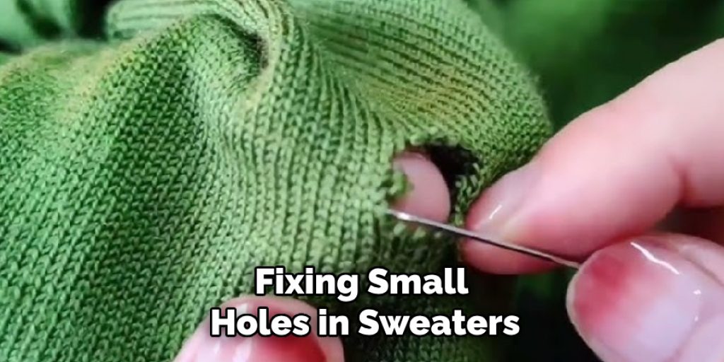 Fixing Small 
Holes in Sweaters