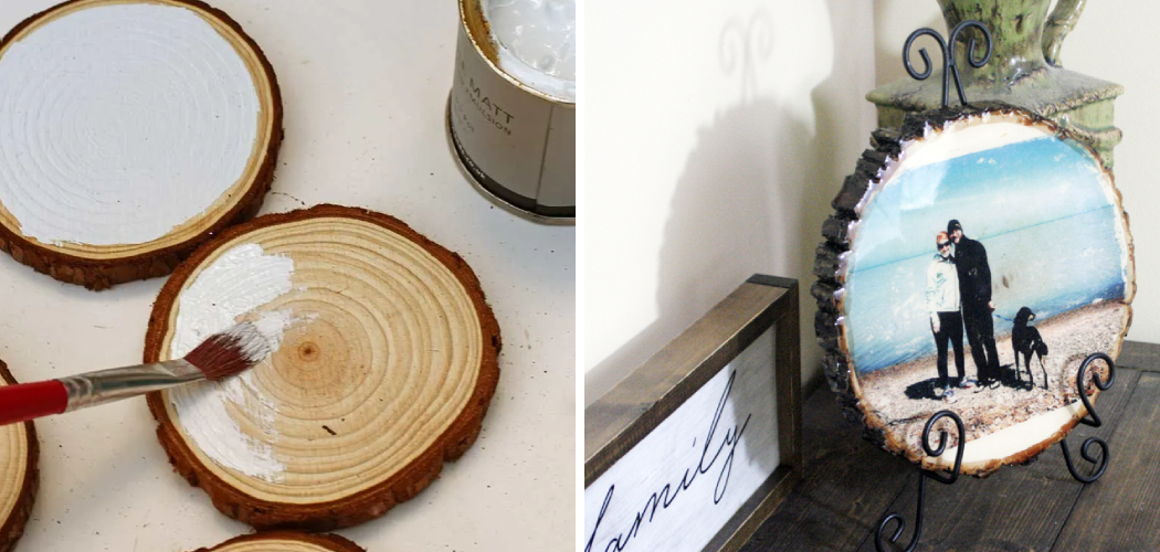 How to Put Pictures on Wood Slices