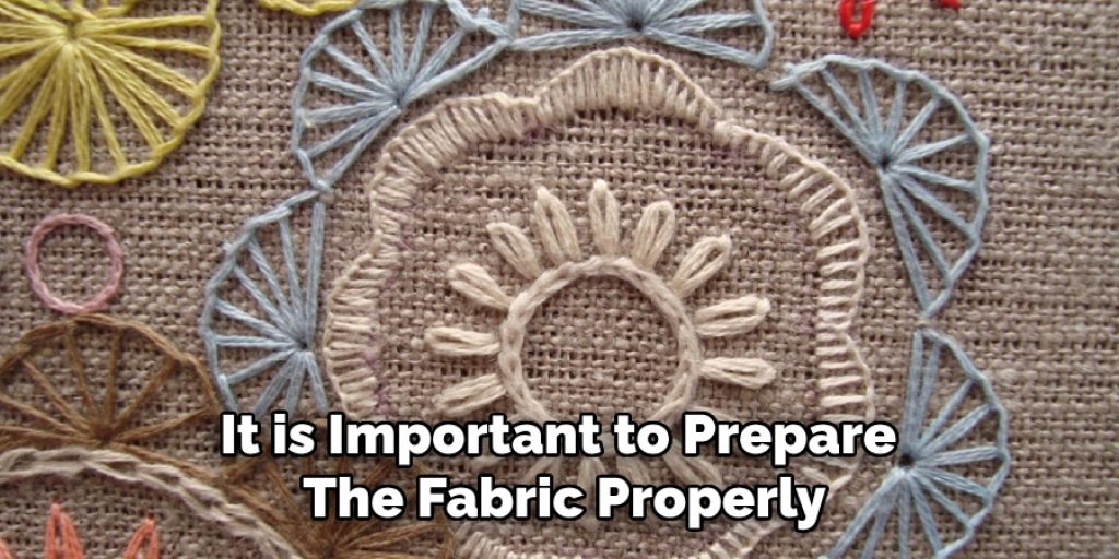 It is Important to Prepare the Fabric Properly
