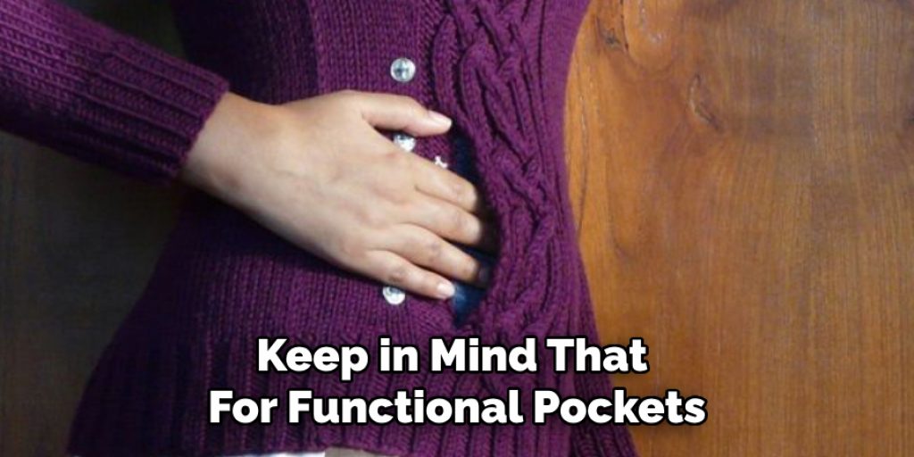 Keep in Mind That 
For Functional Pockets