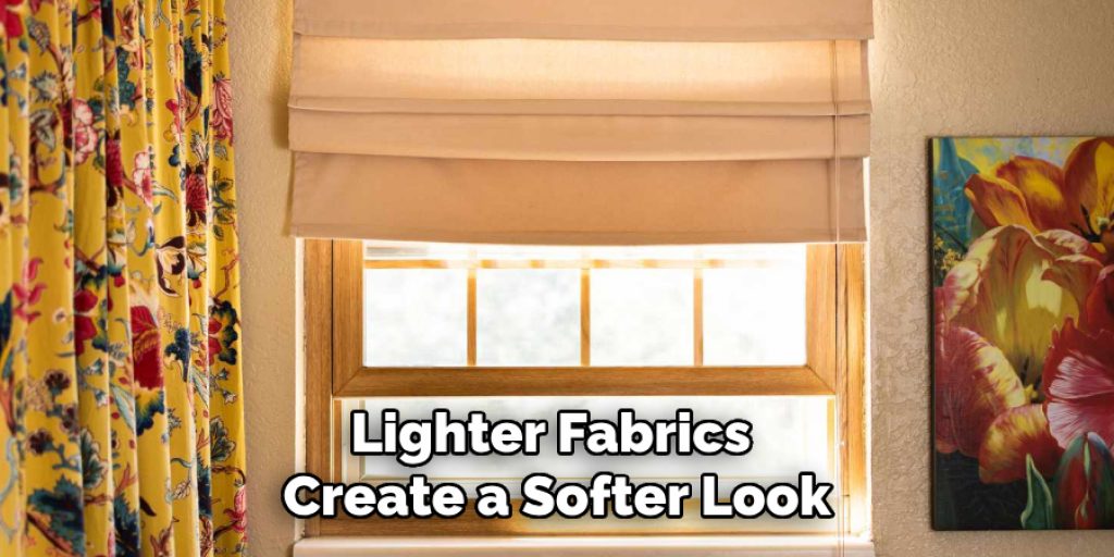 Lighter Fabrics Create a Softer Look