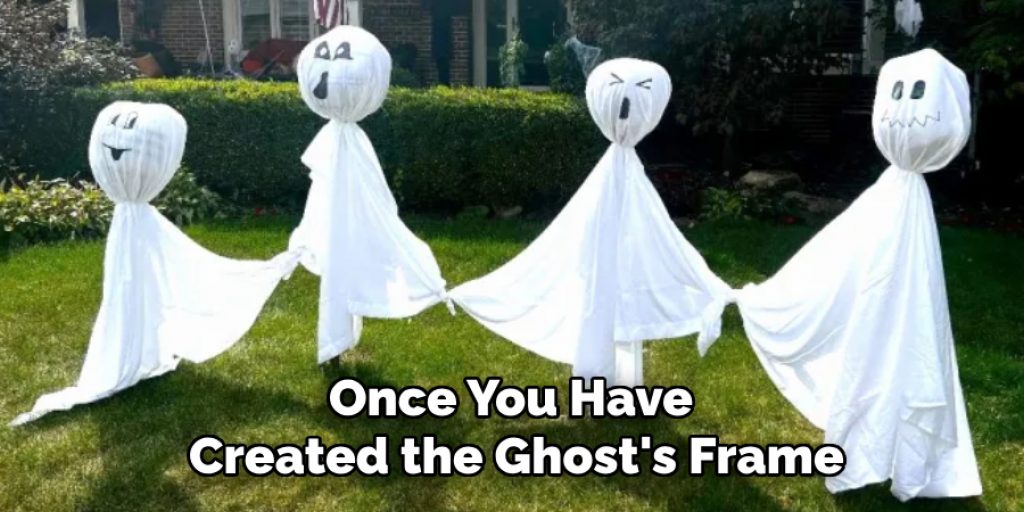 Once You Have 
Created the Ghost's Frame