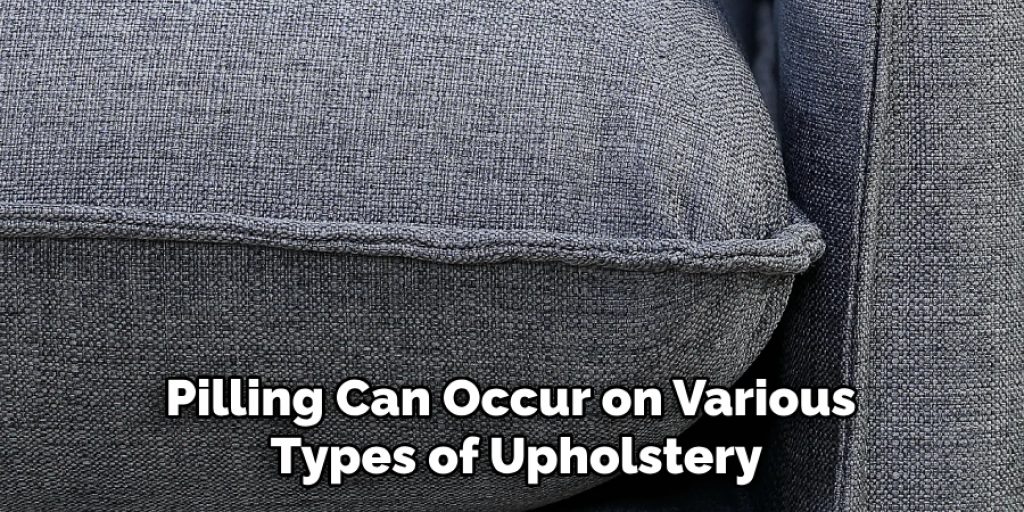 Pilling Can Occur on Various Types of Upholstery