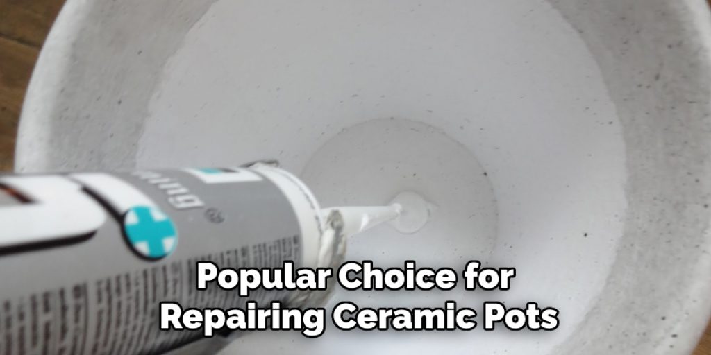 Popular Choice for 
Repairing Ceramic Pots