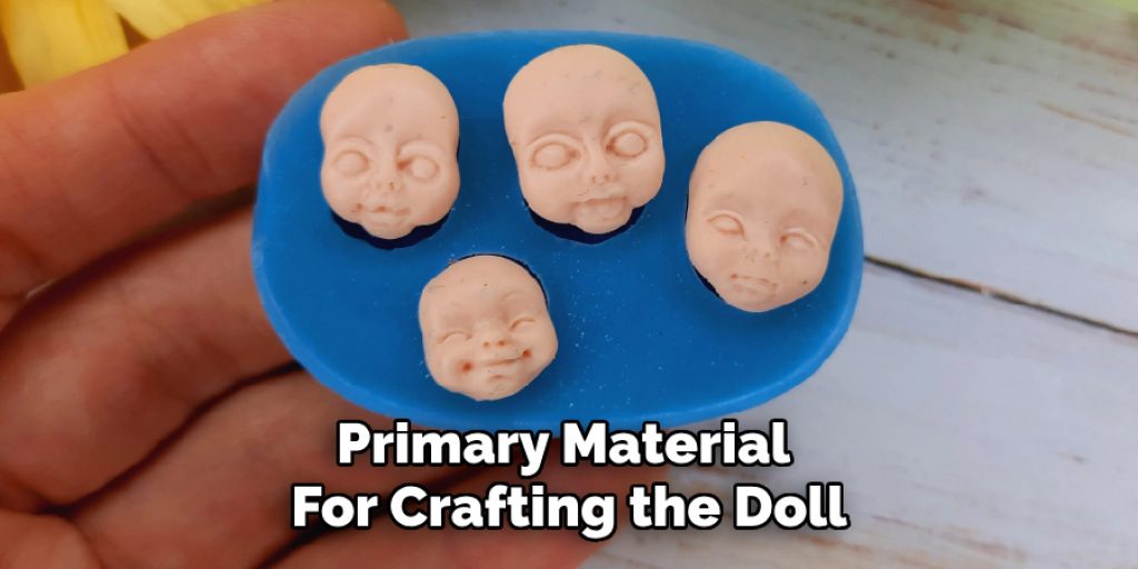 Primary Material 
For Crafting the Doll