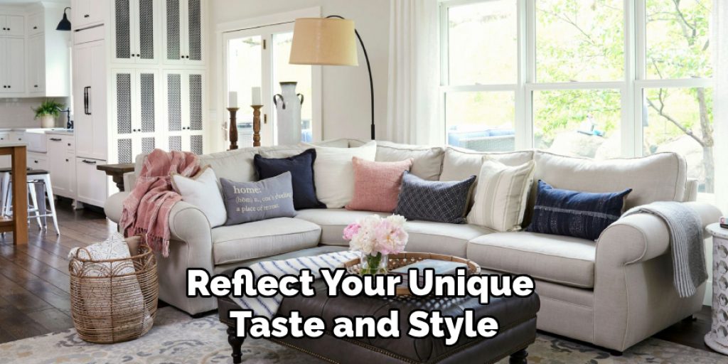 Reflect Your Unique Taste and Style