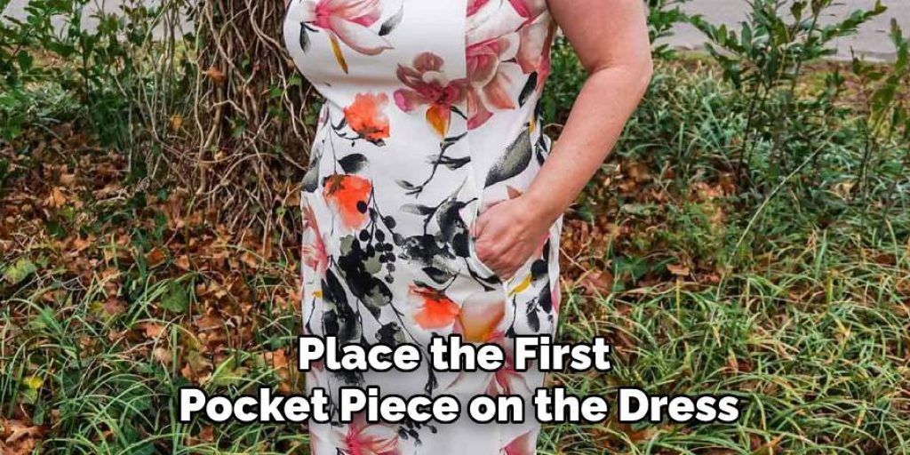 Place the First 
Pocket Piece on the Dress