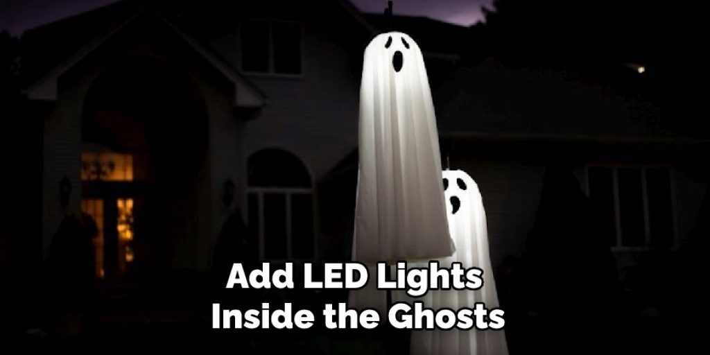 Add LED Lights 
Inside the Ghosts