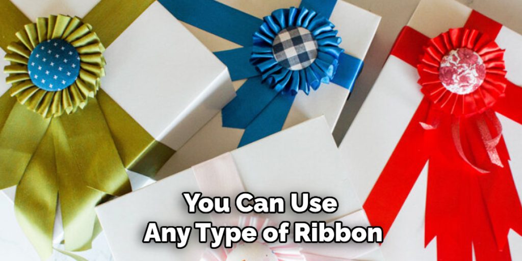 You Can Use 
Any Type of Ribbon