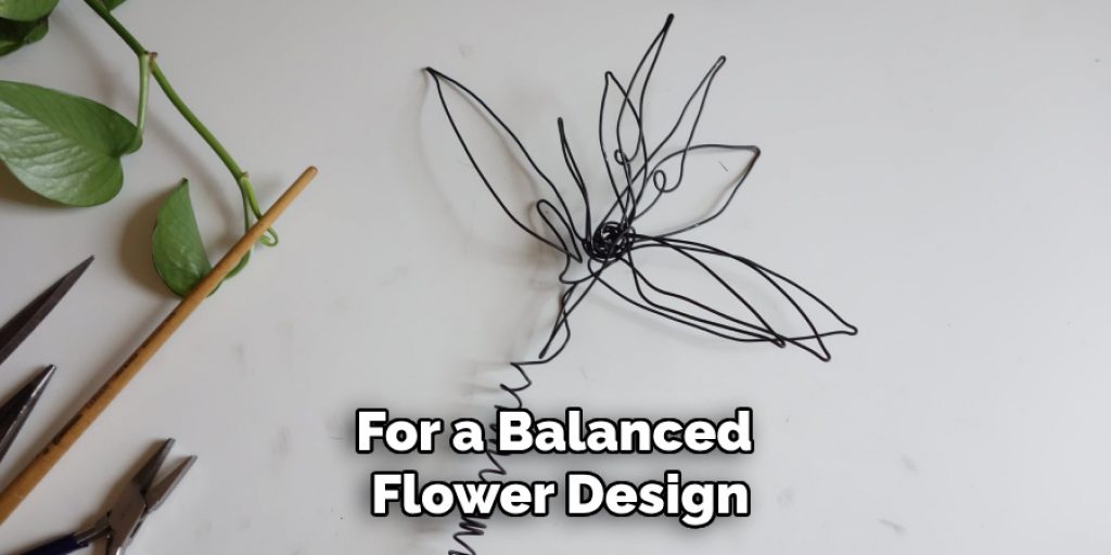 For a Balanced 
Flower Design