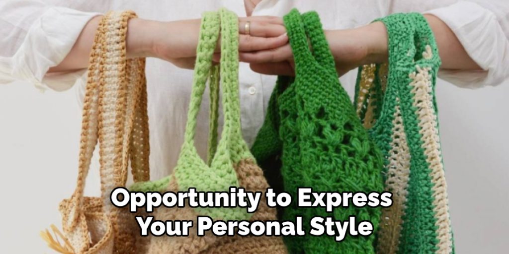 Opportunity to Express 
Your Personal Style