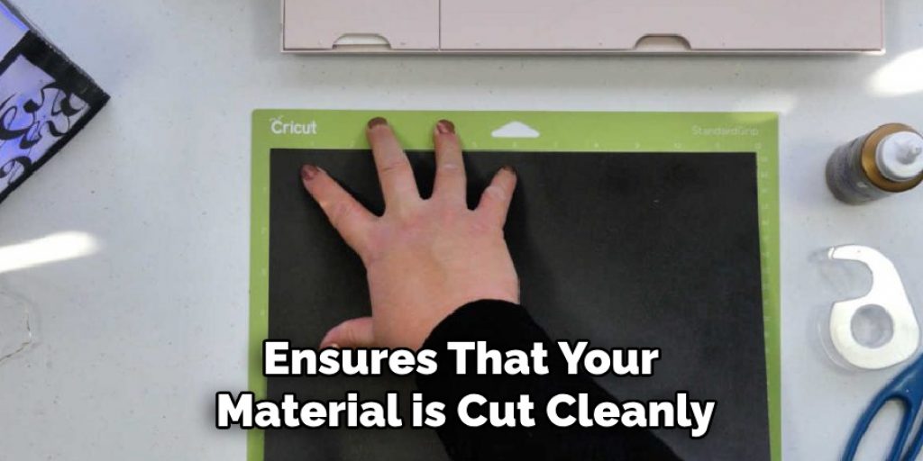 Ensures That Your Material is Cut Cleanly