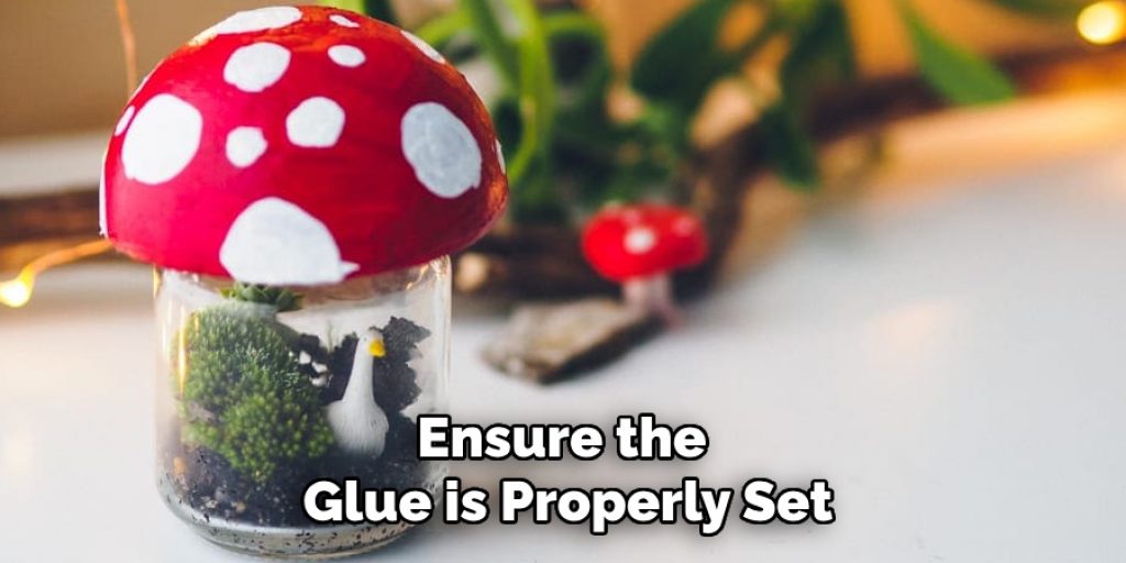 Ensure the Glue is Properly Set