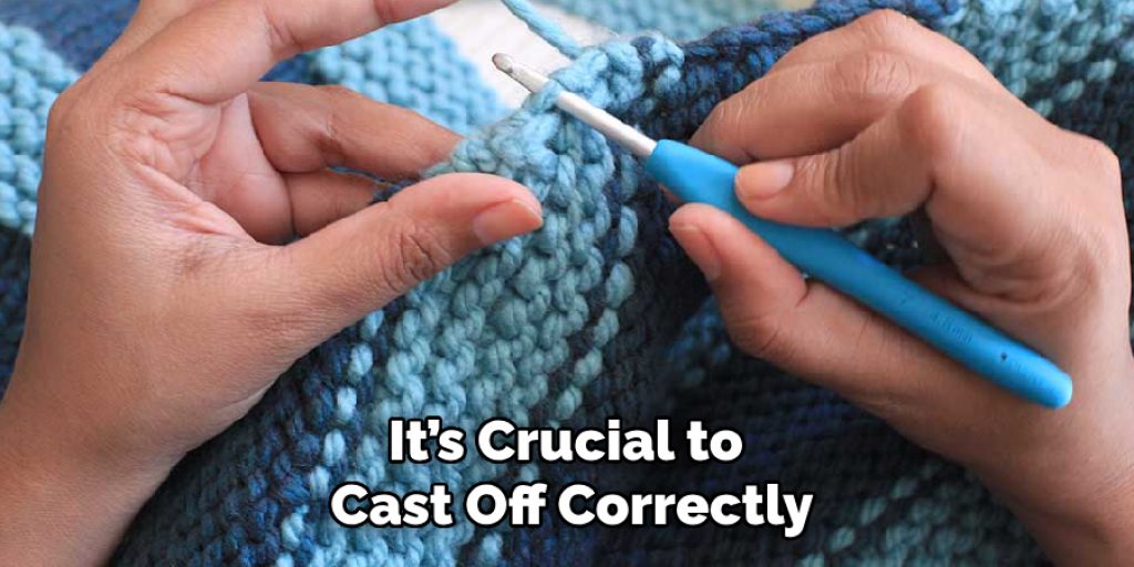 It’s Crucial to Cast Off Correctly